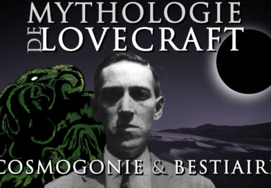La Mythologie de LOVECRAFT #1 Cosmogonie & Bestiaire