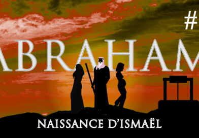 ABRAHAM #7 NAISSANCE D’ISMAËL